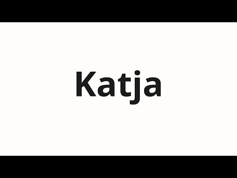How to pronounce Katja | Катя (Kate in Russian)