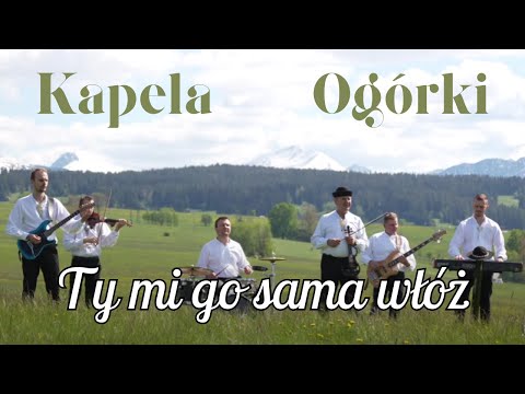 Ty mi go sama włóż - Góralska - Kapela Ogórki (Official Music Video - 2025)