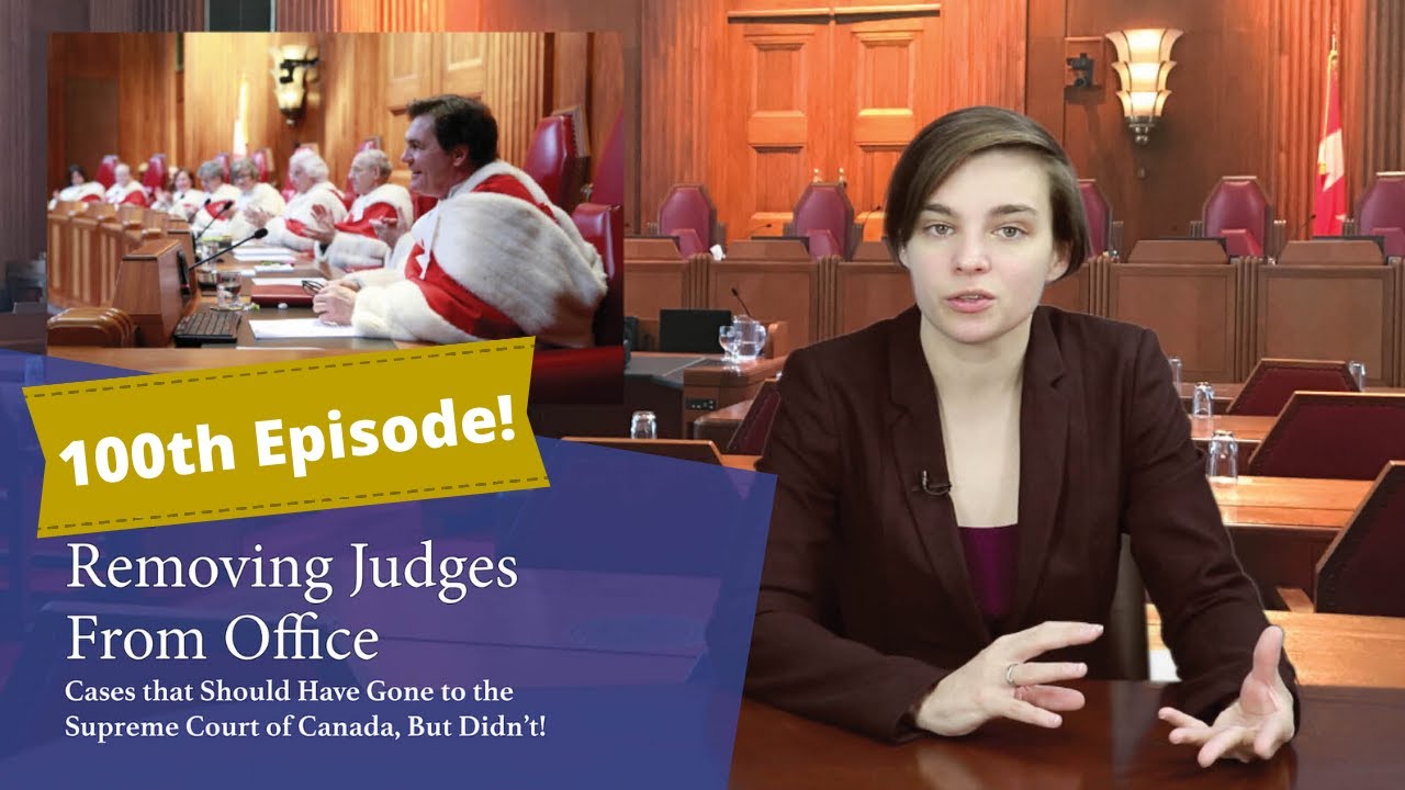 Removing Judges From Office: Cases That Should Have Gone to the Supreme Court of Canada, But Didn’t! Removing Judges From Office: Cases That Should Have Gone to the Supreme Court of Canada, But Didn’t!