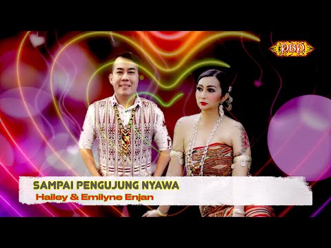Sampai Pengujung Nyawa -  Hailey & Emilyne Enjan (Official Lyric)