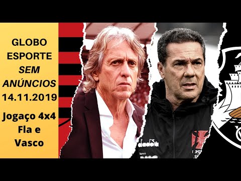GLOBO  ESPORTE- Jogo  Entre  Flamengo 4x 4 Vasco Hoje 14.11  SEM  ANÚNCIOS