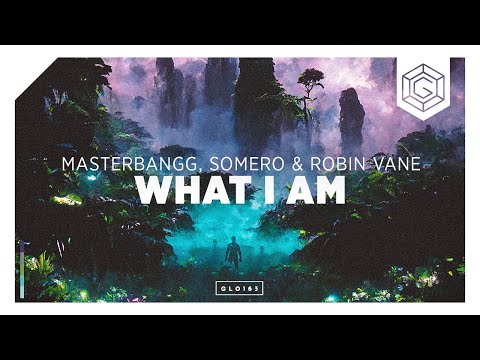 MasterBangg, Somero & Robin Vane - What I Am