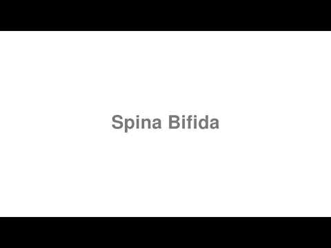How to Pronounce "Spina Bifida"