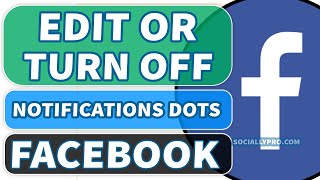 How to Edit or Turn Off Red Notifications Dots on Facebook
