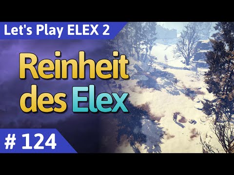 ELEX 2 deutsch Teil 124 - Reinheit des Elex Let's Play