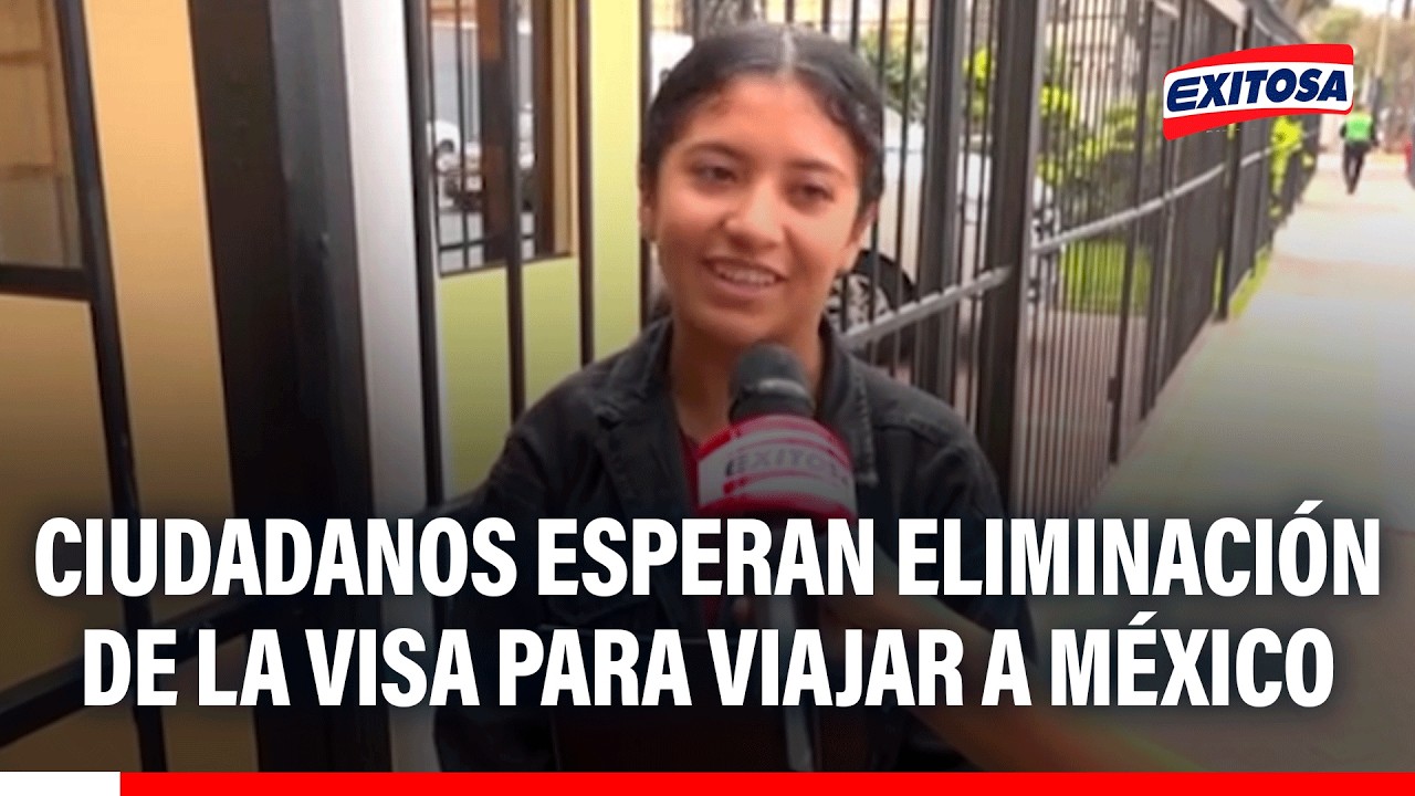 🔴🔵 Ciudadanos esperan eliminación de la visa para viajar a México
