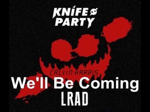 Calvin Harris - We'll Be Coming Back vs Knife Party - LRAD (Botrombby Remix)