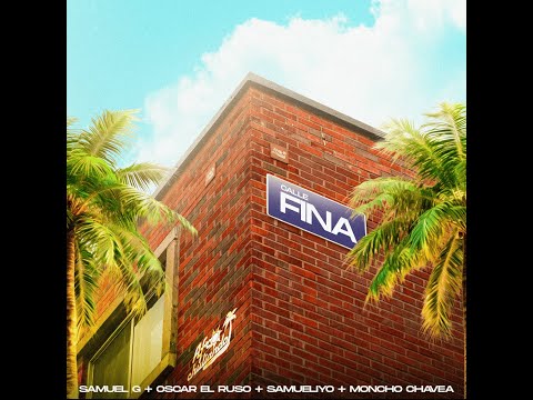 FINA – SAMUEL G x MONCHO CHAVEA x OSCAR EL RUSO x SAMUELIYO