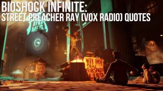 Bioshock Infinite: Street Preacher Ray (Vox Radio) Quotes