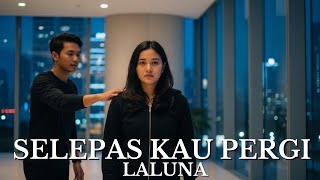Download lagu Cover Lagu Laluna – Selepas Kau Pergi | Versi Terbaru Penuh Perasaan mp3 Download lagu Cover Lagu Laluna – Selepas Kau Pergi | Versi Terbaru Penuh Perasaan mp3