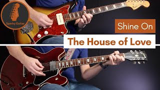 Shine On - The House of Love (Guitar Cover)