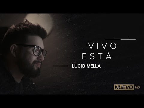 Lucio Mella 2016 - NUEVO - Vivo Está (Audio Oficial)