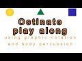 Resource: Body percussion rhythmic ostinatos reading graphic notation playalong - Sing! Step! Grow!
