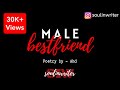 Male Bestfriend ️ Poetry By Ahd