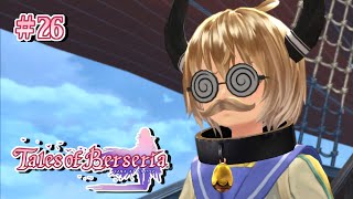 #26 「テイルズ オブ ベルセリア」を実況プレイ