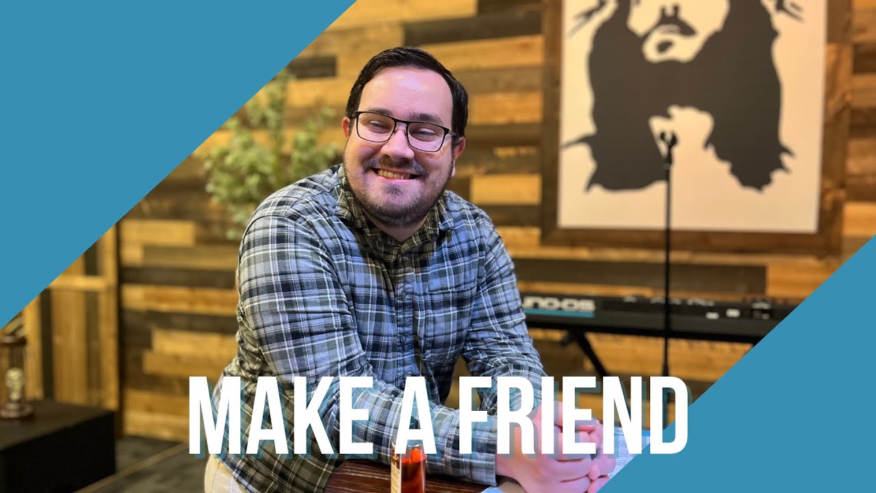 Make Some Friends | Make a Friend | Pastor Chase