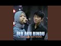 IBU AKU RINDU Feat Naswa