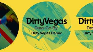 Dirty Vegas - Days Go By (Dirty Vegas Remix)