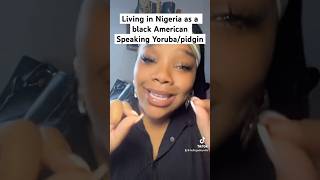 Living in Nigeria as a black American speaking Yoruba/pidgin #traveltonigeria #blackamerican