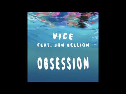 Vice - Obsession ft. Jon Bellion [Official Audio]