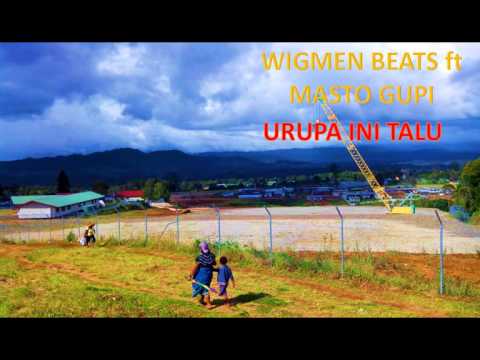 Wigmen Beats ft Masto Gupi - Urupa Ini Talu