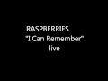 RASPBERRIES "I Can Remember" '73 live