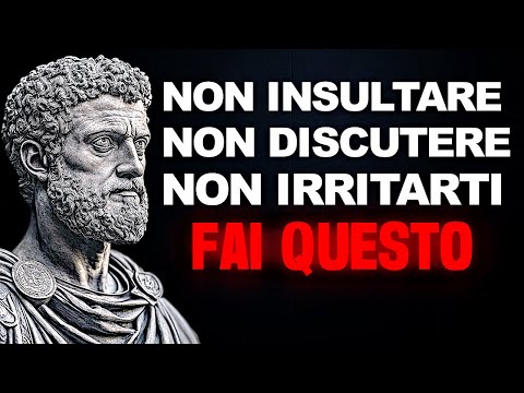 NON FARTI MAI PIÙ IRRITARE e INFASTIDIRE da NESSUNO - Saggezza Stoica