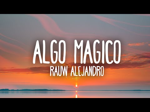 Rauw Alejandro - Algo Mágico (Letra / Lyrics)