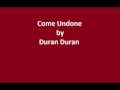 Come undone by Duran Duran 