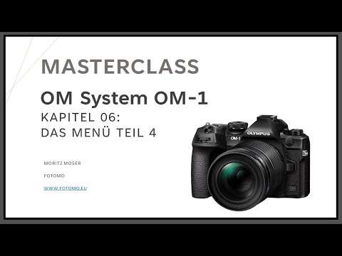 OM-1 Masterclass Kapitel 06 Teil 4 - Wiedergabe und Einstellungsmenü
