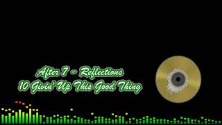 After 7 Reflections - 10 Givin&#39; Up This Good Thing