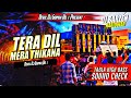 Dj Sarzen Haridwar Meerut Sound Check Mera Dil Tera Thikana Dj Manohar Rana X Devil Dj Gomia