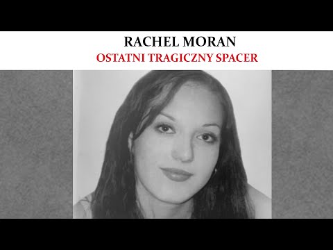 RACHEL MORAN | OSTATNI TRAGICZNY SPACER | PODCAST KRYMINALNY