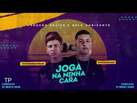 MC MATIAS E MC LEOZIN - JOGA NA MINHA CARA - MÚSICA NOVA