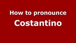 How to pronounce Costantino