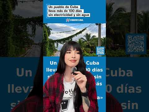 Un pueblo de Cuba lleva más de 100 días sin electricidad y sin agua