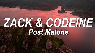 Post Malone - Zack and Codeine (Lyrics) | @pinkskylyrics