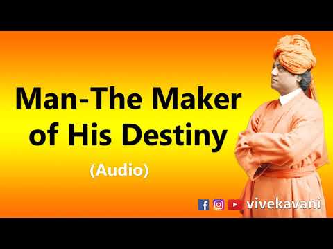Man  The Maker of His Destiny   Swami Vivekananda