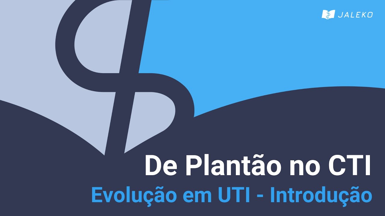 De Plantão no CTI: Evolução em UTI - Introdução