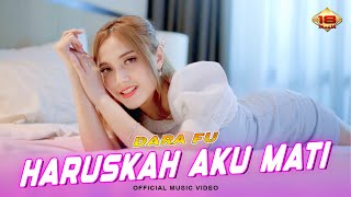 Download lagu HARUSKAH AKU MATI - Dara Fu | Dangdut Koplo | Aku sekuat hati bertahan mp3