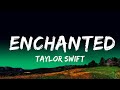 [1 HOUR]   Taylor Swift - Enchanted (Taylor's Version) Lyrics