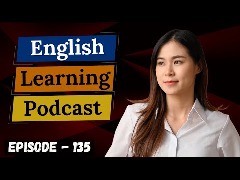 English Learning Podcast Conversation Episode 135 ( Elementary Level ) | Learn English With Podcast
