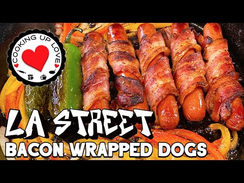 LA Street Dog Recipe | Bacon Wrapped Hot Dog | Cooking Up Love