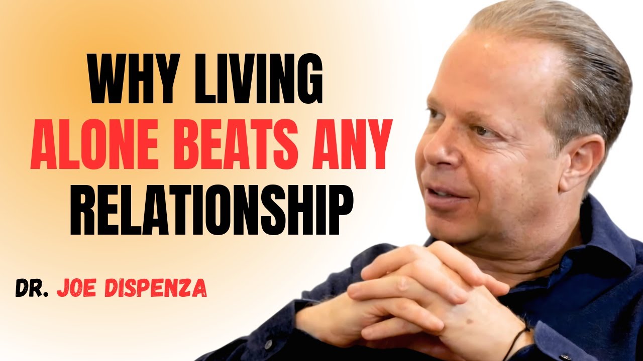 WHY LIVING ALONE BEATS ANY RELATIONSHIP || JOE DISPENZA MOTIVATIONAL SPEECH ||