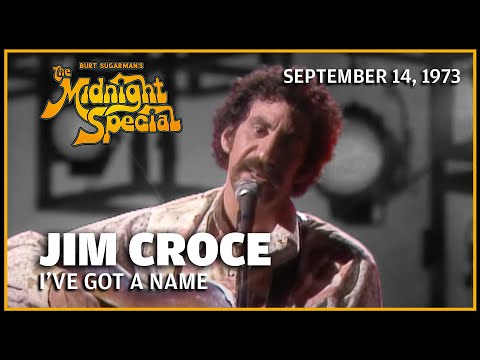 I've Got a Name - Jim Croce | The Midnight Special