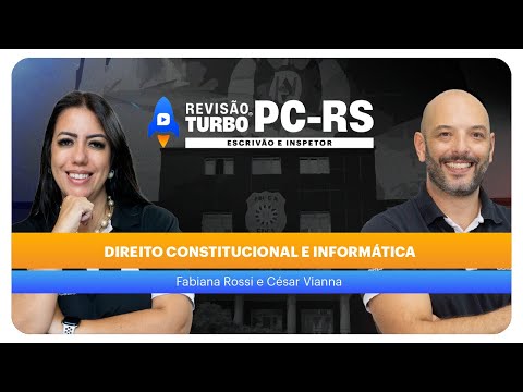 Concurso PC-RS ESCRIVÃO E INSPETOR: Direito Constitucional e Informática