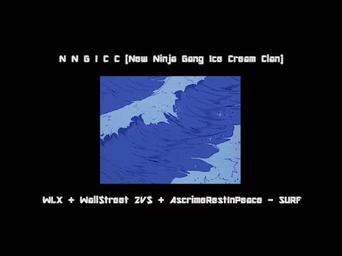 N N G I C C - SURF 🌊🏄️ (WLX + Wall$treet 2V$ + AscrimeRestInPeace)