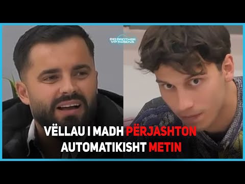 Vëllau i madh përjashton automatikisht Metin nga shtëpia e Big Brother VIP Kosova 2