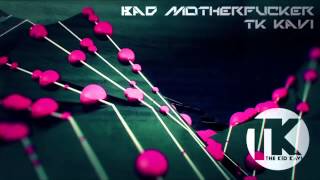 TK KAVI - Bad Motherfucker (Hex Remix)