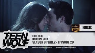 Deptford Goth - Feel Real | Teen Wolf 3x20 Music [HD]